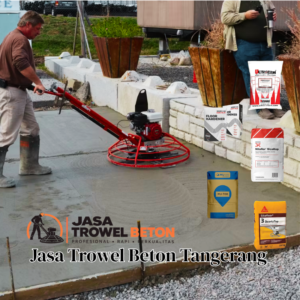 Jasa trowel beton Tangerang untuk finishing lantai beton dan floor hardener